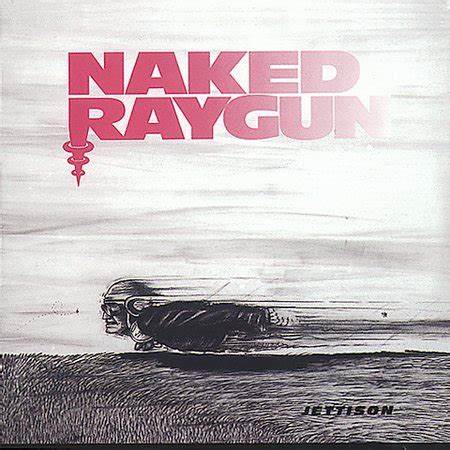 : 4y-Records : Bitching About Music Since 1985.: Naked Raygun : Jettison
